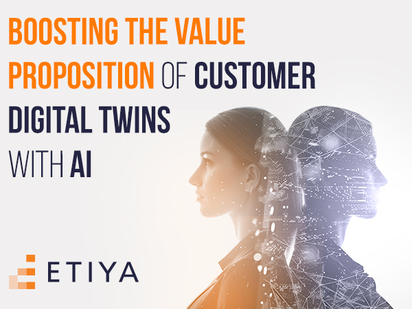 Boosting the value proposition of customer digital twins with AI