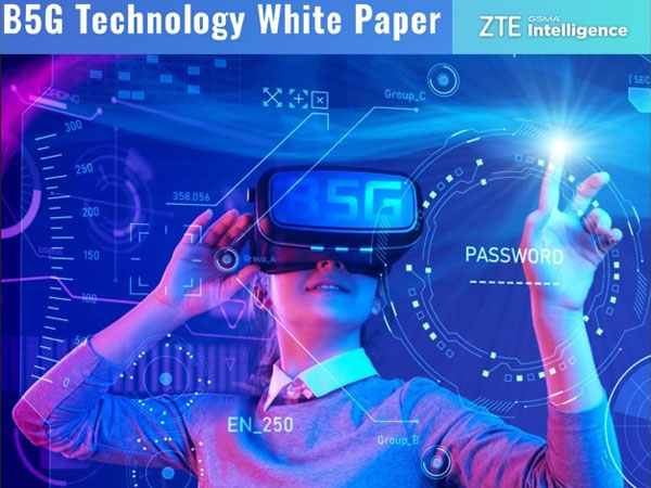 ZTE releases B5G Technology Whitepaper at 5G Summit